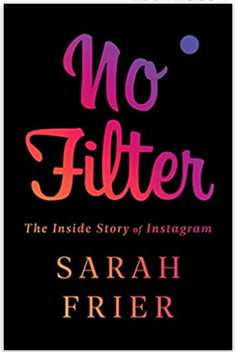 No Filter: The Inside Story of Instagram by Sarah Frier buy on Amazon